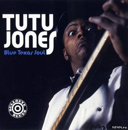 Tutu Jones - Blue Texas Soul (1995)