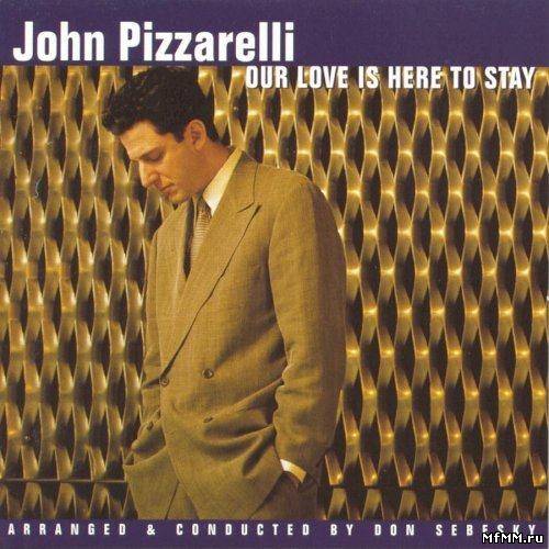 John Pizzarelli - Our Love Is Here to Stay (1997)