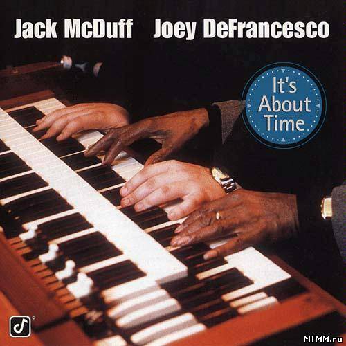 Jack McDuff & Joey DeFrancesco - It's About Time (1996)