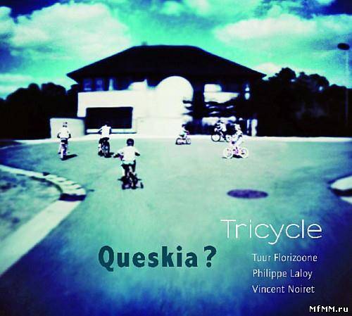 Tricycle - Queskia? (2011)