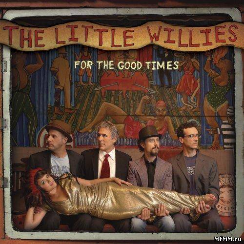 The Little Willies - For The Good Times (2012)