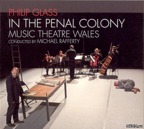 Philip Glass - In The Penal Colony (2011)