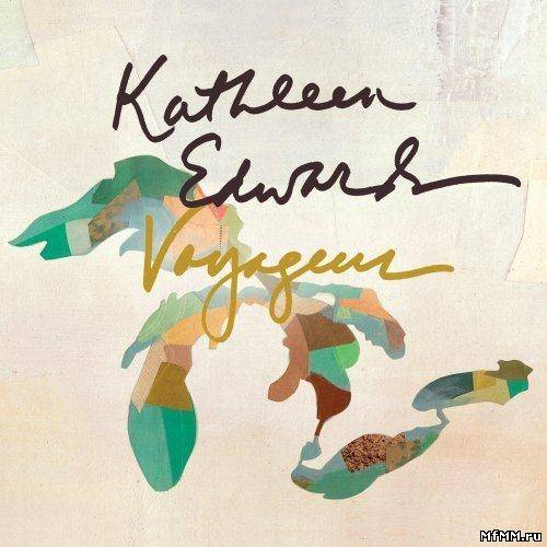 Kathleen Edwards - Voyageur (2012)