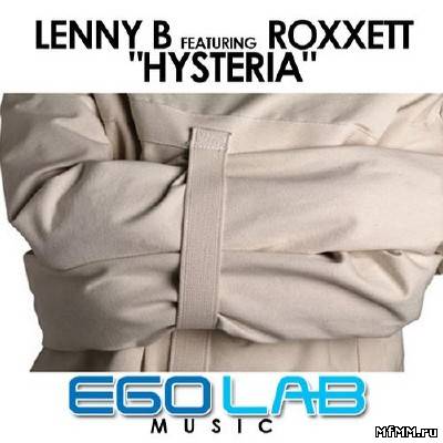 Lenny B & Roxxett - Hysteria (2012)