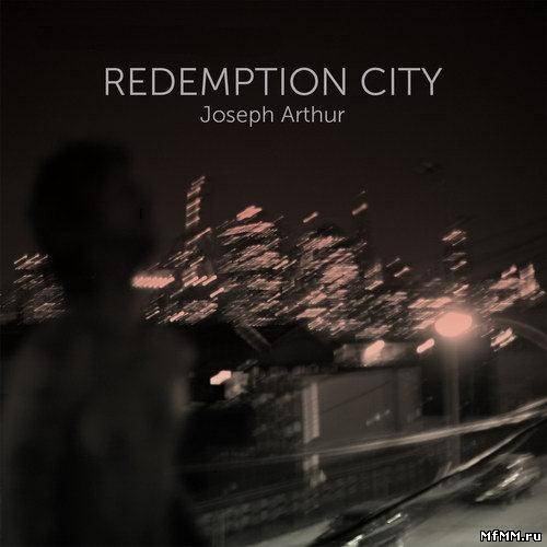 Joseph Arthur - Redemption City (2012)