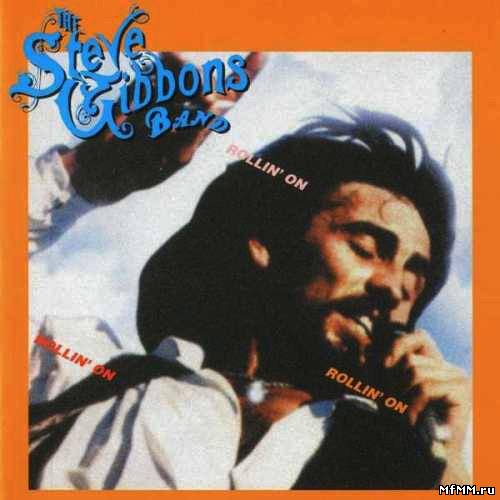 Steve Gibbons Band - Rollin' On (1977/2005)