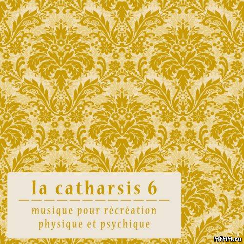 VA – La Catharsis: Sixieme Edition (2012)