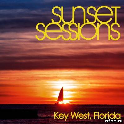 Sunset Sessions - Key West, Florida (2012)