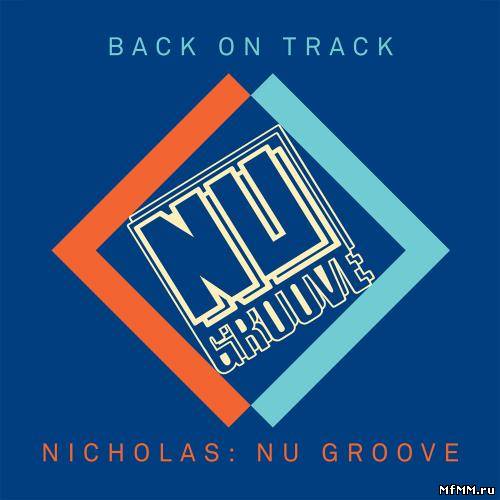 VA - Back On Track - Nicholas: Nu Groove (2011)