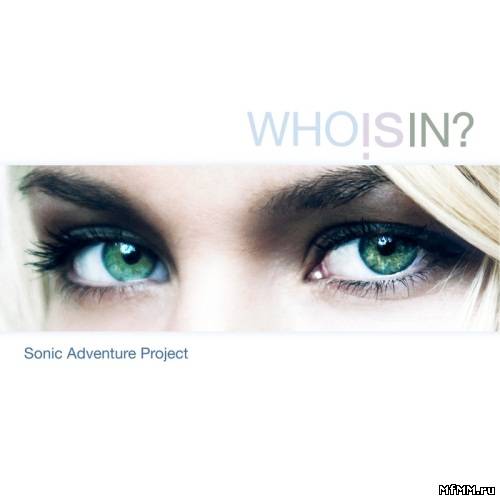 SONIC ADVENTURE PROJECT - Who Is In? (2011)