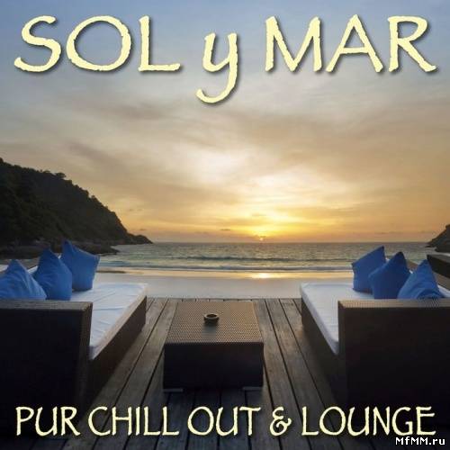 VA - Sol Y Mar: Pur Chill Out & Lounge (2011)