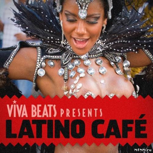 VA - Viva! Beats Presents Latino Cafe (2012)