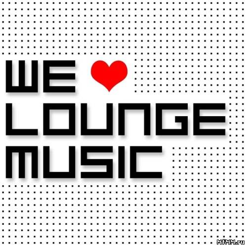 VA - We Love Lounge Music (2012)