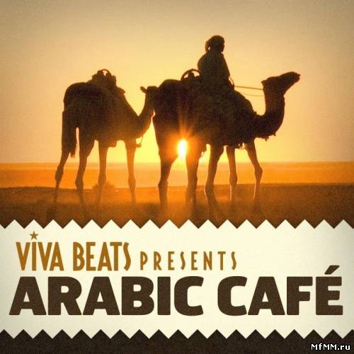 VA - Viva! Beats Presents: Arabic Cafe (2012)