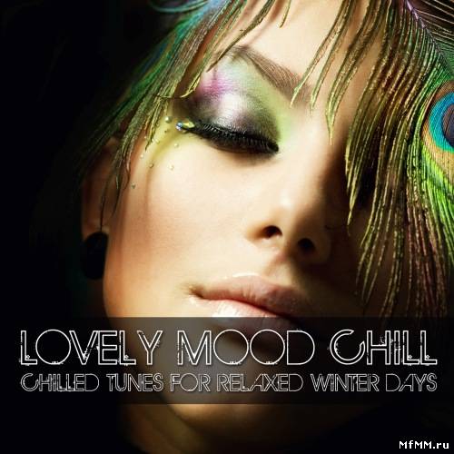 Lovely Mood Chill - Chilltd Tunes For Relaxed Winter Days (2011)