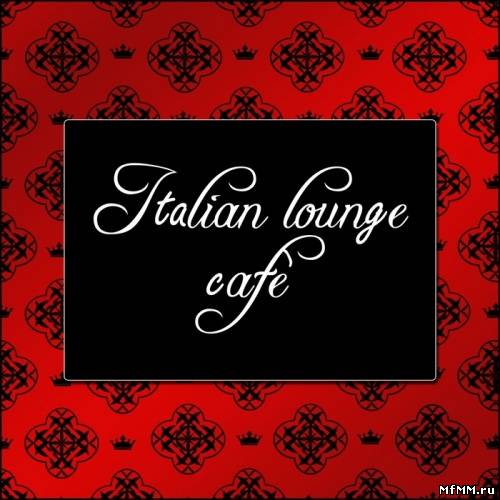 VA - Italian Lounge Cafe (2011) 320