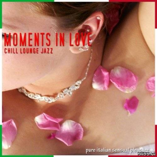 VA - Moments In Love: Chill Lounge Jazz (2010)