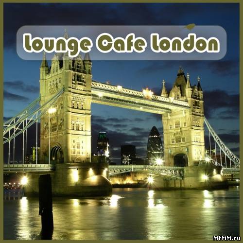 VA - Lounge Cafe London (2011)