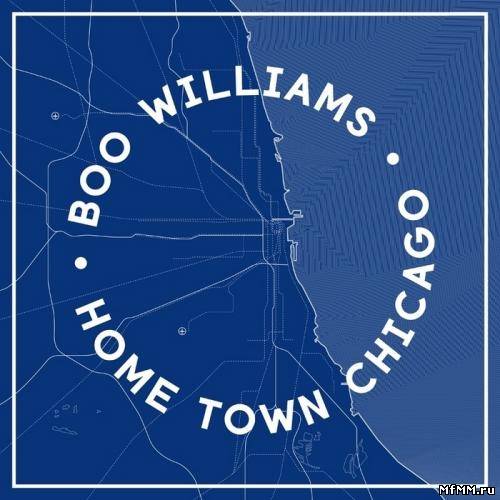 Boo Williams - Home Town Chicago (2011)