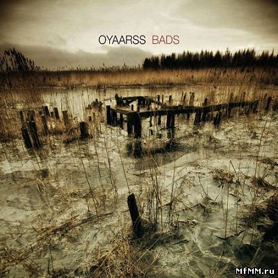 Oyaarss – Bads (2012)