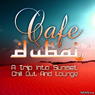 Cafe Dubai: A Trip Into Sunset Lounge (2012)