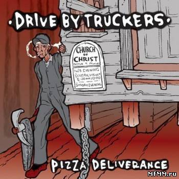 Drive-By Truckers - Pizza Deliverance (1999)