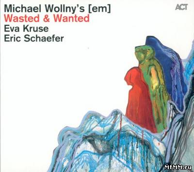 Michael Wollny's - Wasted & Wanted (2012)