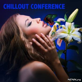 VA - Chillout Conference (2012)