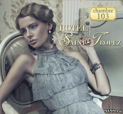 VA - Hotel Saint Tropez Ch.103 (2012)