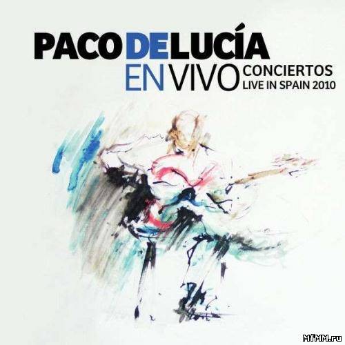 Paco De Lucía - En Vivo – Conciertos España (2011)