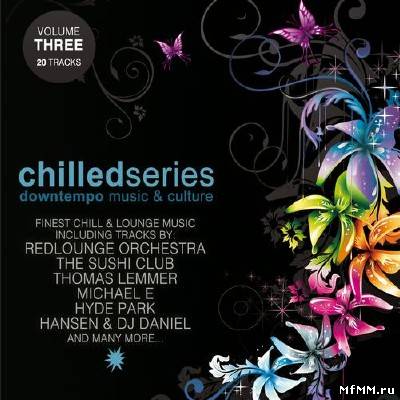 Chilled Series Vol 3: Downtempo Music & Culture (2012)