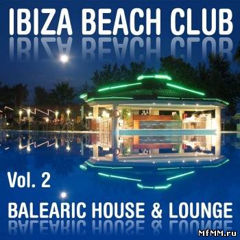 VA - Ibiza Beach Club Vol 2: Balearic House & Lounge (2012)