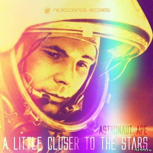 Astronaut Ape - A Little Closer To The Stars (2012)