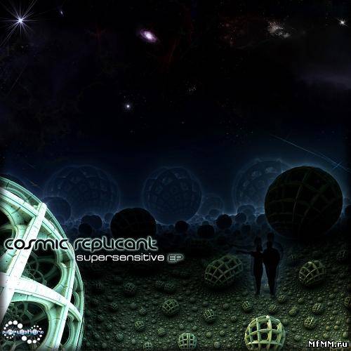 Cosmic Replicant - Supersensitive EP (2012)