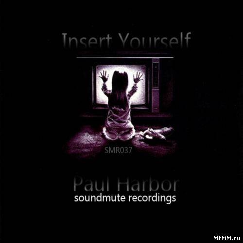 Paul Harbor - Insert Yourself LP (2012)