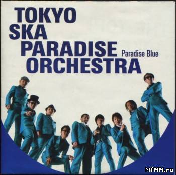 Tokyo Ska Paradise Orchestra - Paradise Blue (2010)