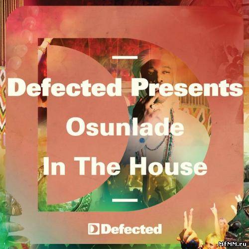 VA - Defected Presents: Osunlade - In The House (2012)