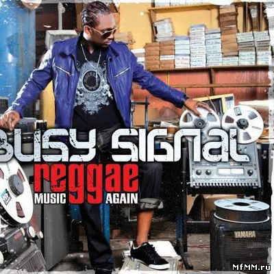 Busy Signal - Reggae Music Again (2012)