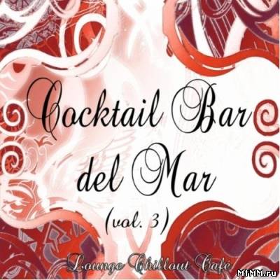 VA - Cocktail Bar del Mar: Lounge Chillout Cafe, Vol. 3 (2012)