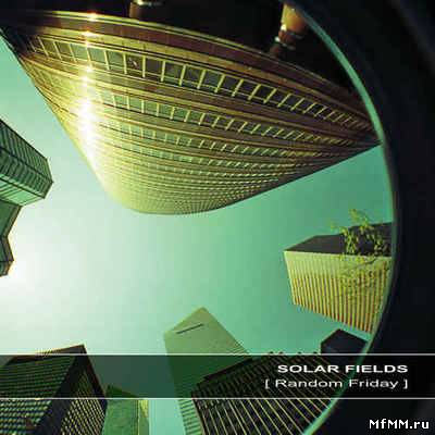 Solar Fields – Random Friday (2012)