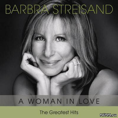 Barbra Streisand - The Greatest Hits - A Woman in Love (2012)