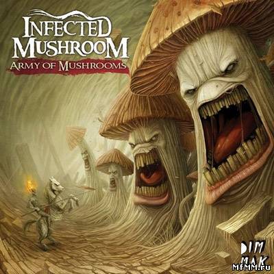 Infected Mushroom – Army of Mushrooms (2012)