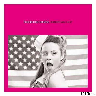 VA - Disco Discharge: American Hot (2012)