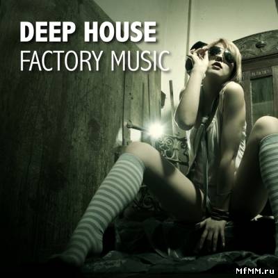 VA - Deep House Factory Music (2012)