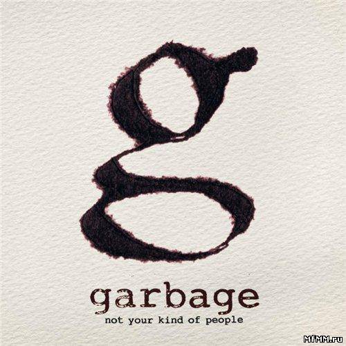 Garbage - Not Your Kind of People (2012)