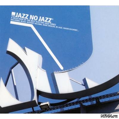 VA - Jazz No Jazz, Vol. 1 (2003)