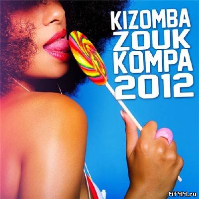 Kizomba Zouk & Kompa 2012 (2012)