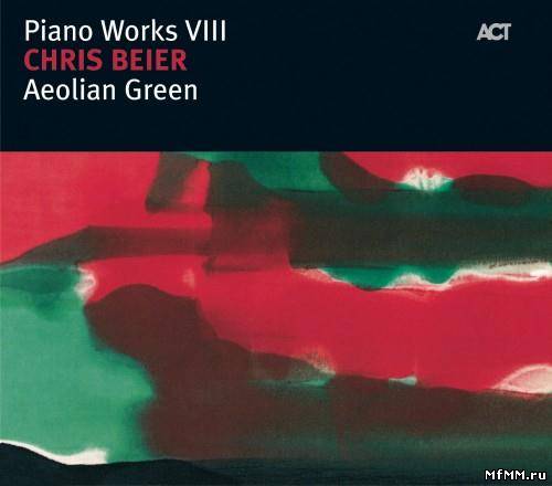 Chris Beier - Aeolian Green - Pianoworks VIII (2008)