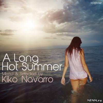 VA - A Long Hot Summer (mixed & selected by Kiko Navarro)(2011)