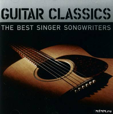 VA - Guitar Classics: The Best Singer Songwriters (2010)